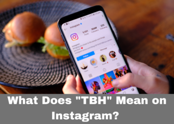 TBH Meaning on Instagram
