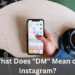 What Does DM Mean on Instagram