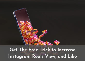Get The Free Trick to Increase Instagram Reels View, and Like
