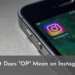 OP Meaning in Instagram