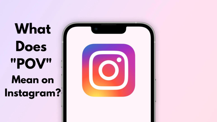 What Does POV Mean on Instagram
