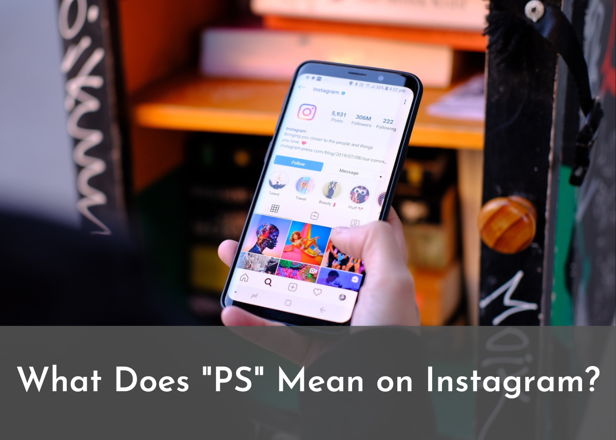 what-is-the-meaning-of-ps-on-instagram