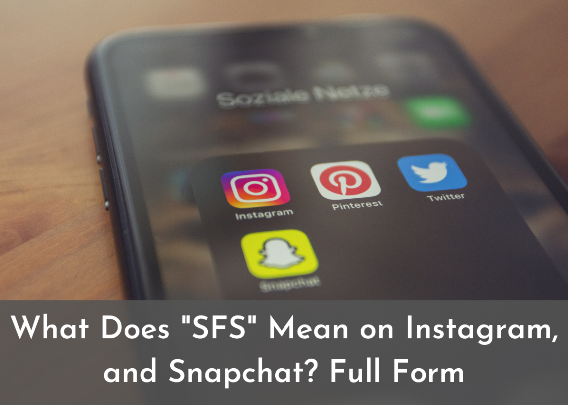 what-does-sfs-mean-on-instagram-and-snapchat-full-form